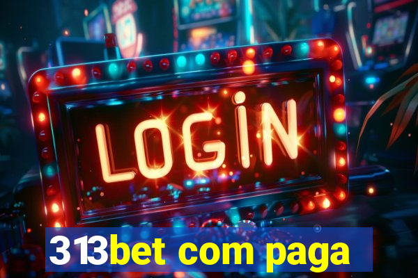 313bet com paga